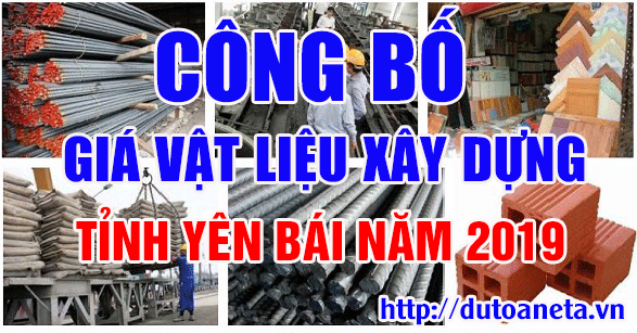 Tổng hợp công bố giá vật liệu xây dựng tỉnh Yên Bái năm 2019